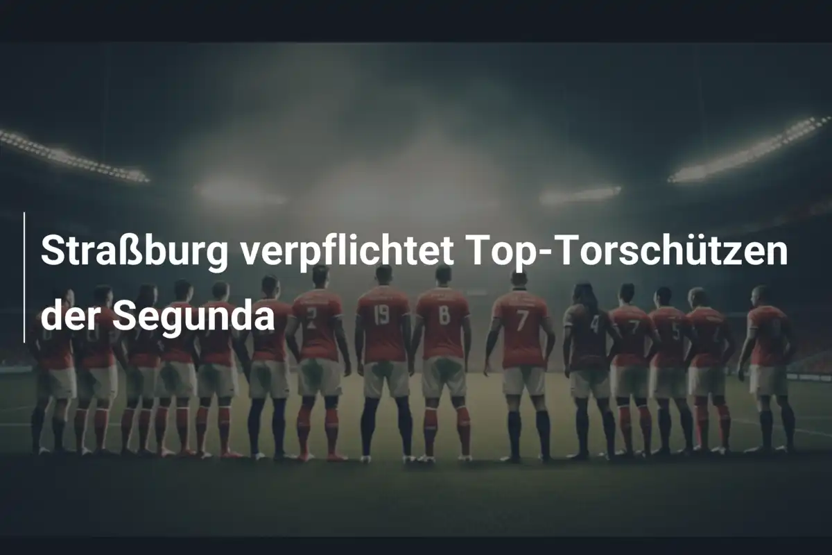 Straßburg verpflichtet Top-Torschützen der Segunda