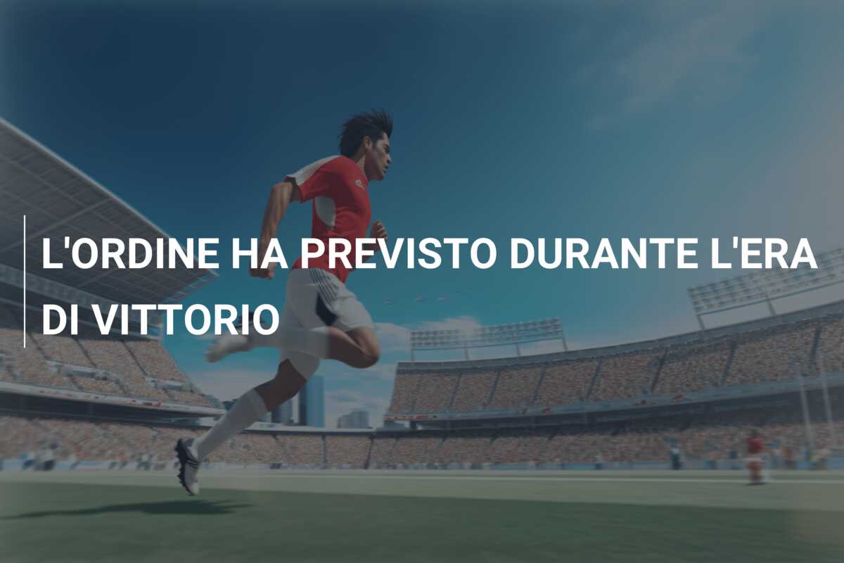 L’ORDINE HA PREVISTO DURANTE L’ERA DI VITTORIO
