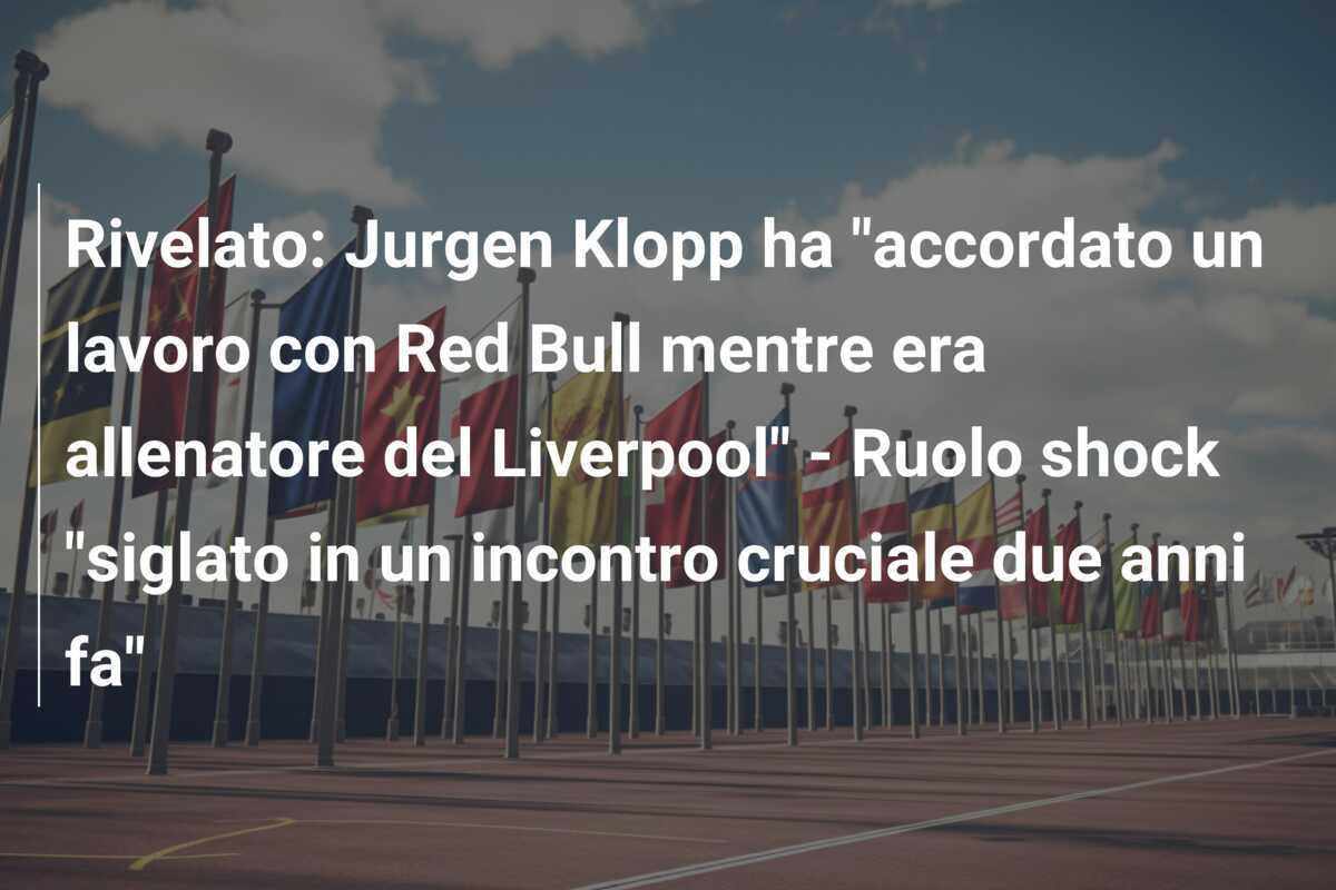 Rivelato: Jurgen Klopp ha "accordato un lavoro con Red Bull mentre era allenatore del Liverpool" - Ruolo shock "siglato in un incontro cruciale due anni fa"