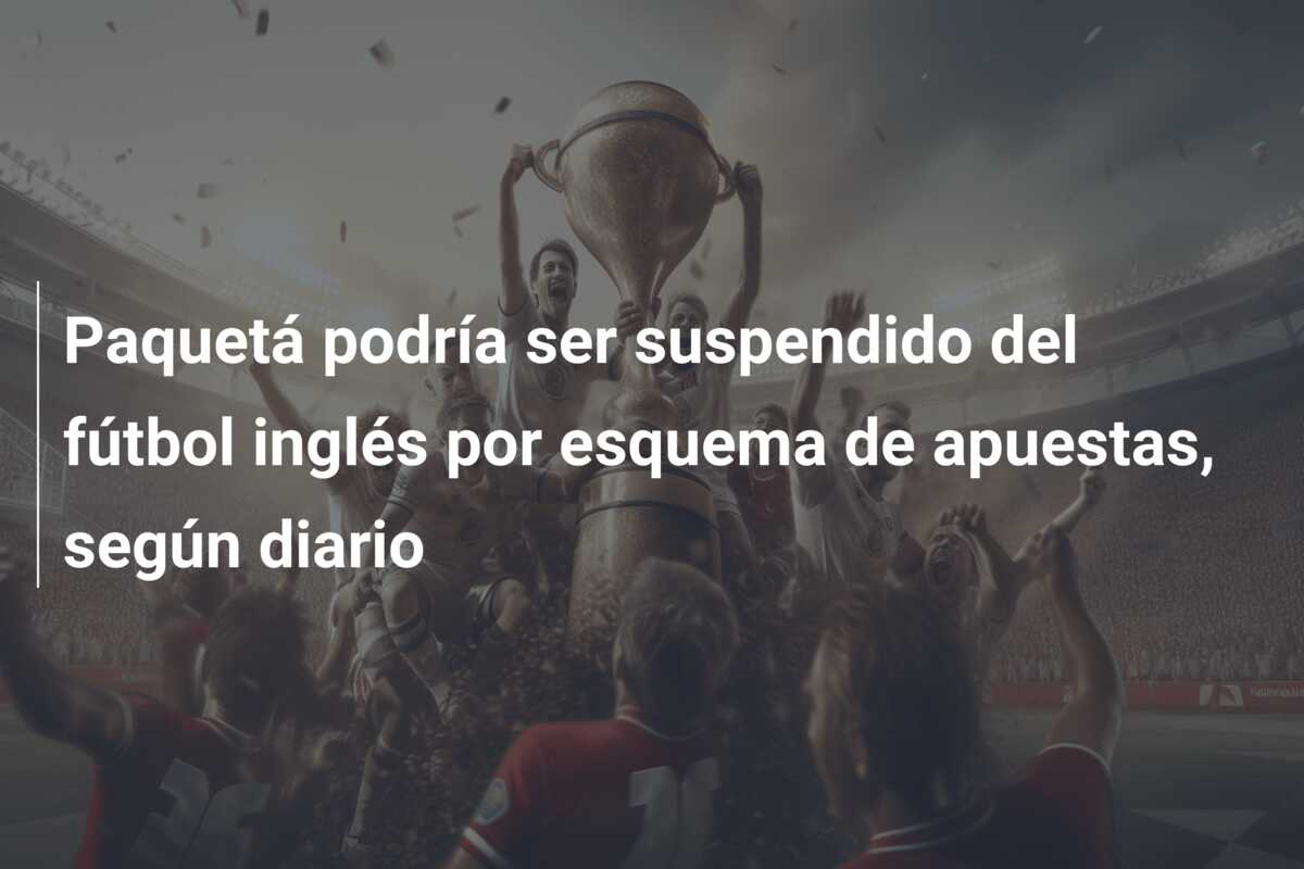 Paquetá podría ser suspendido del fútbol inglés por esquema de apuestas, según diario