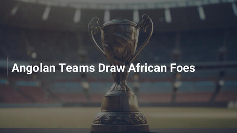 Angolanische Teams ziehen afrikanische Rivalen
