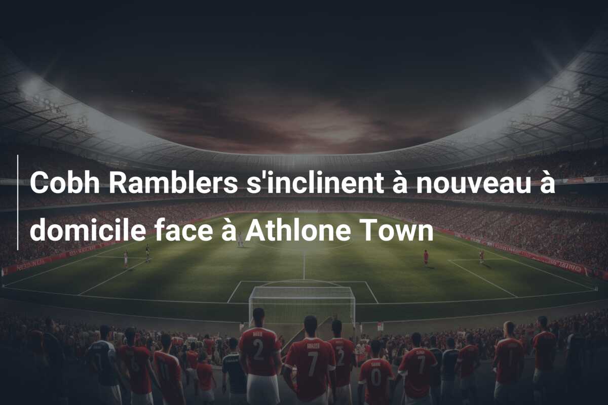 Cobh Ramblers s’inclinent à nouveau à domicile face à Athlone Town