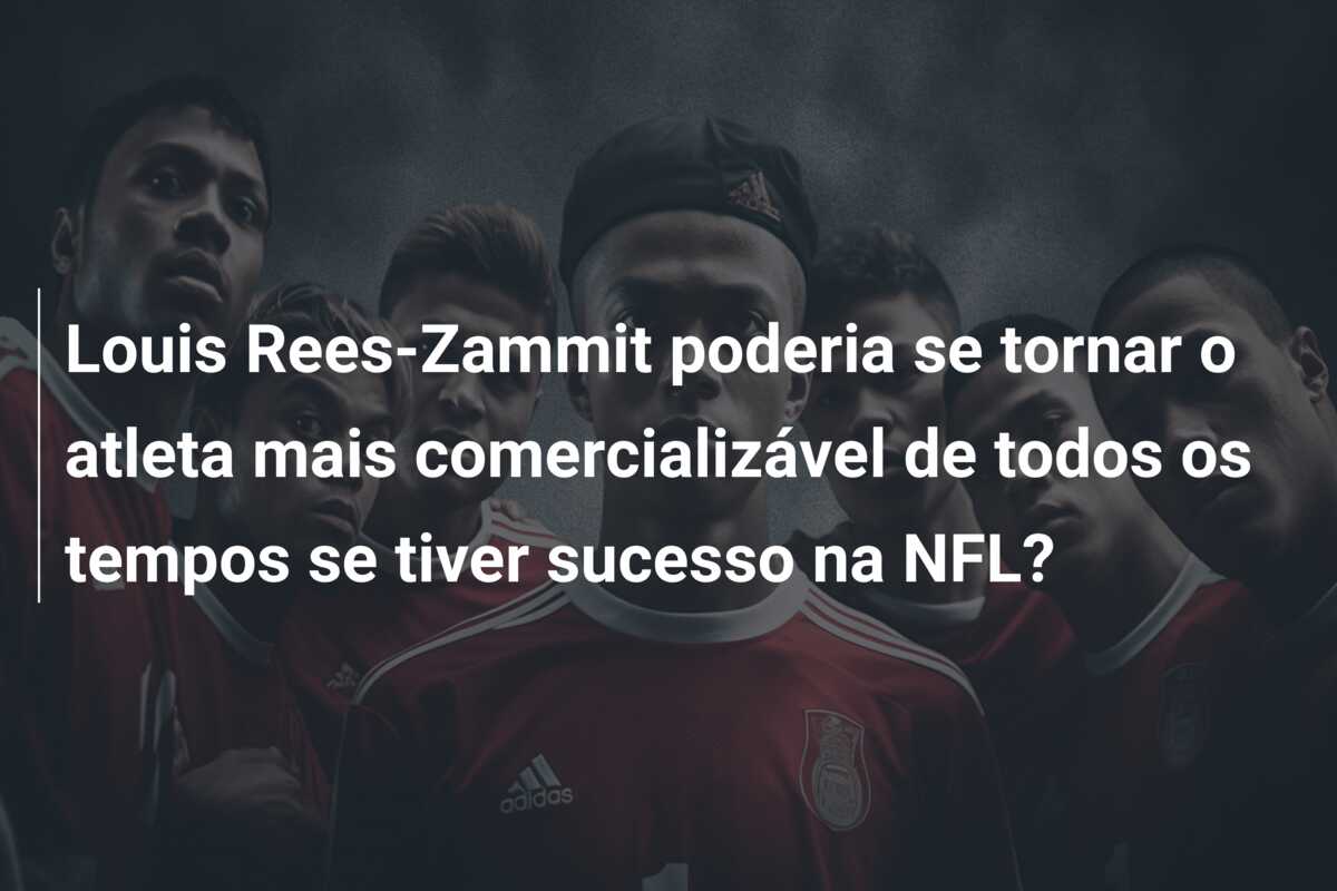 Louis Rees-Zammit poderia se tornar o atleta mais comercializável de todos os tempos se tiver sucesso na NFL?