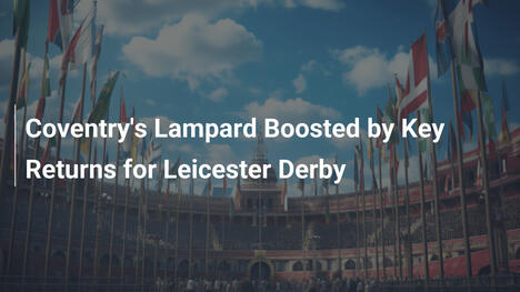 Coventrys Lampard gestärkt durch Rückkehr Schlüsselspieler für Leicester-Derby