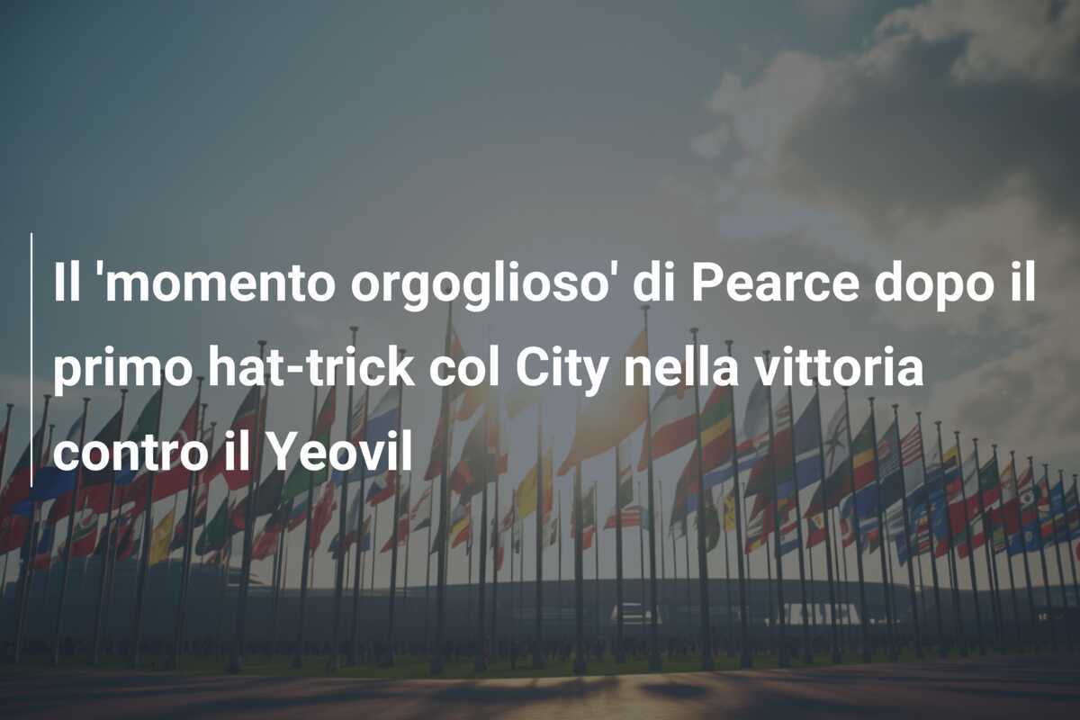 Il 'momento orgoglioso' di Pearce dopo il primo hat-trick col City nella vittoria contro il Yeovil
