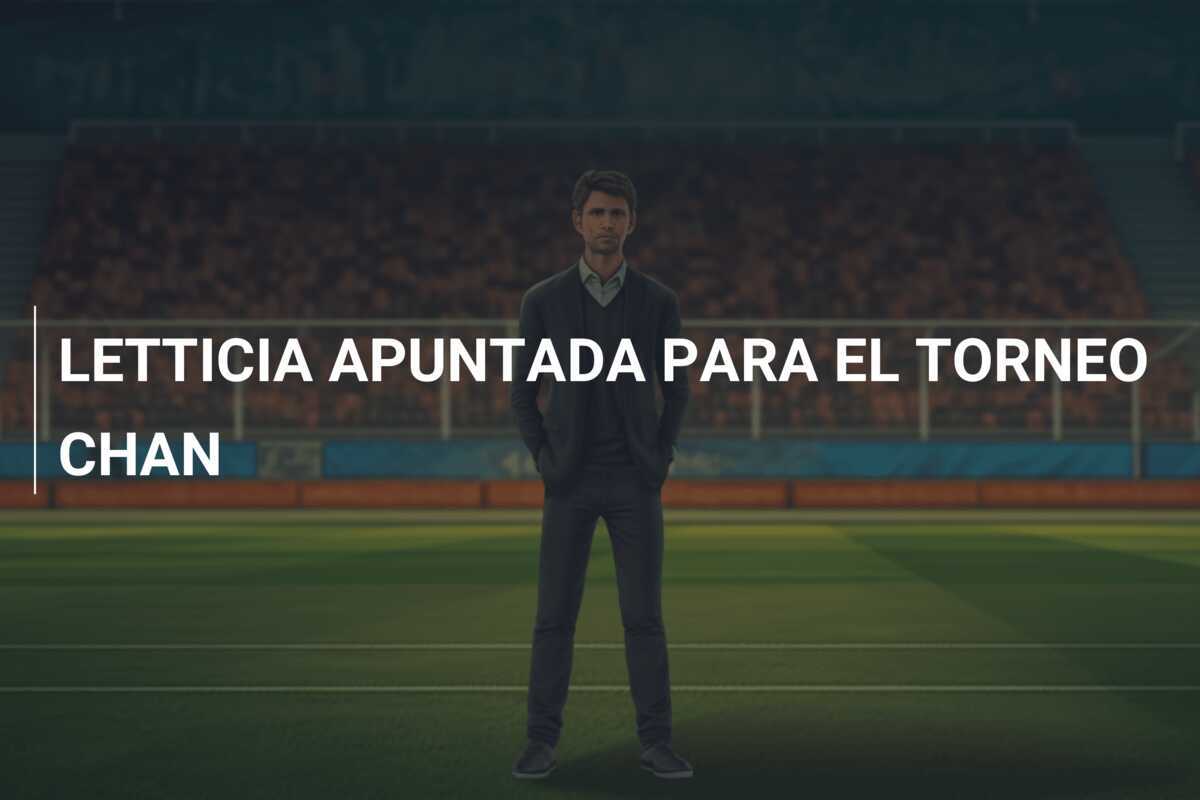 LETTICIA APUNTADA PARA EL TORNEO CHAN