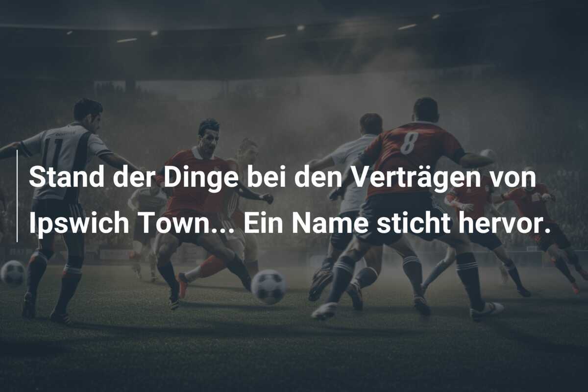 Stand der Dinge bei den Verträgen von Ipswich Town... Ein Name sticht hervor.