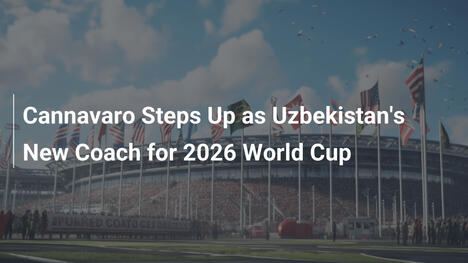 Cannavaro Assume Comando do Uzbequistão para a Copa 2026