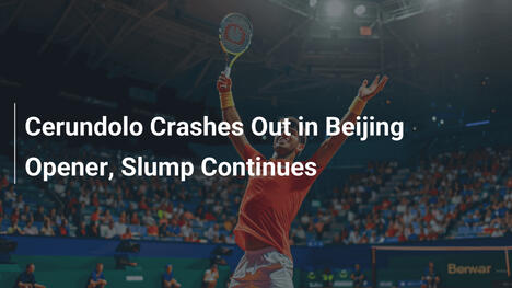 Cerundolo fliegt in Peking früh aus, Talfahrt setzt sich fort