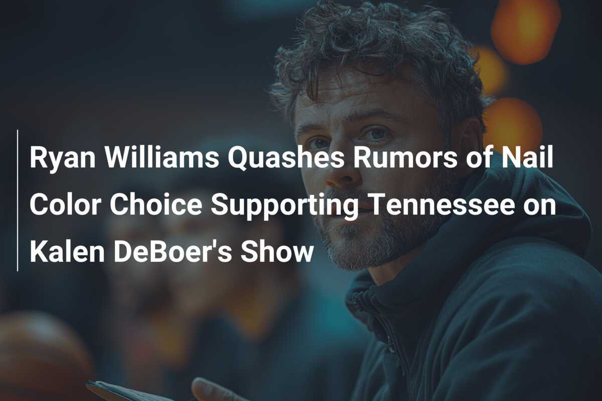Ryan Williams Desmente Rumores sobre Cor de Unhas em Apoio ao Tennessee