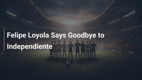 Felipe Loyola dice addio all'Independiente