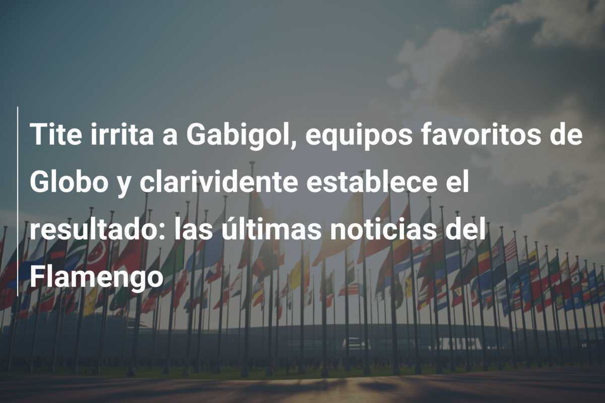 Tite irrita a Gabigol, equipos favoritos de Globo y clarividente establece el resultado: las últimas noticias del Flamengo