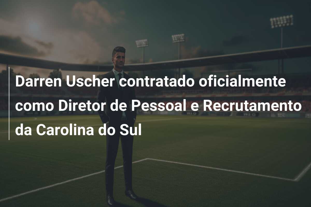 Darren Uscher contratado oficialmente como Diretor de Pessoal e Recrutamento da Carolina do Sul