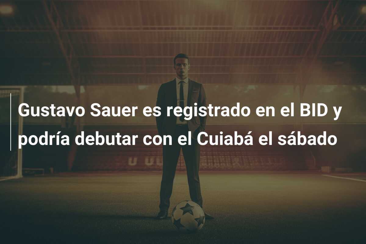 Gustavo Sauer es registrado en el BID y podría debutar con el Cuiabá el sábado