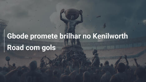 Gbode promete brilhar no Kenilworth Road com gols