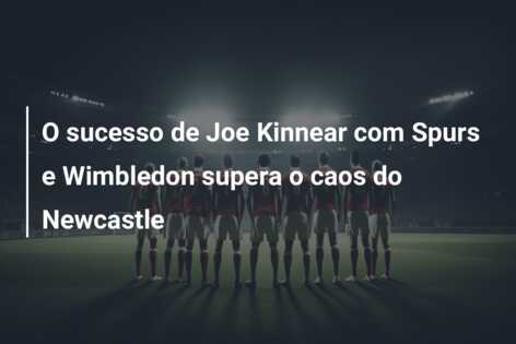O sucesso de Joe Kinnear com Spurs e Wimbledon supera o caos do Newcastle