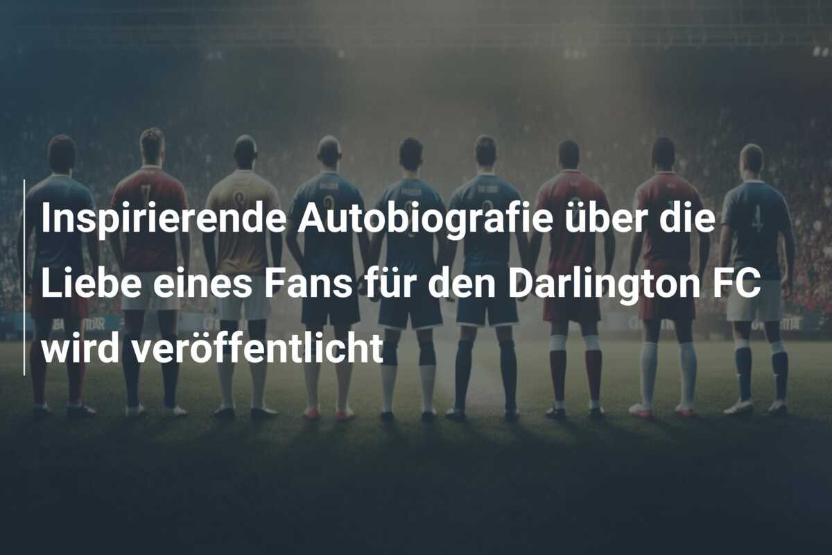 Inspirierende Autobiografie über die Liebe eines Fans für den Darlington FC wird veröffentlicht