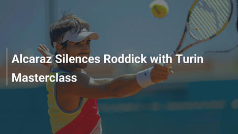 Alcaraz bringt Roddick zum Schweigen mit Meisterklasse in Turin