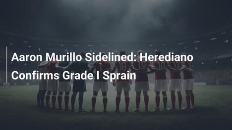 Aaron Murillo Ai Box: Herediano Conferma Stiramento di Primo Grado