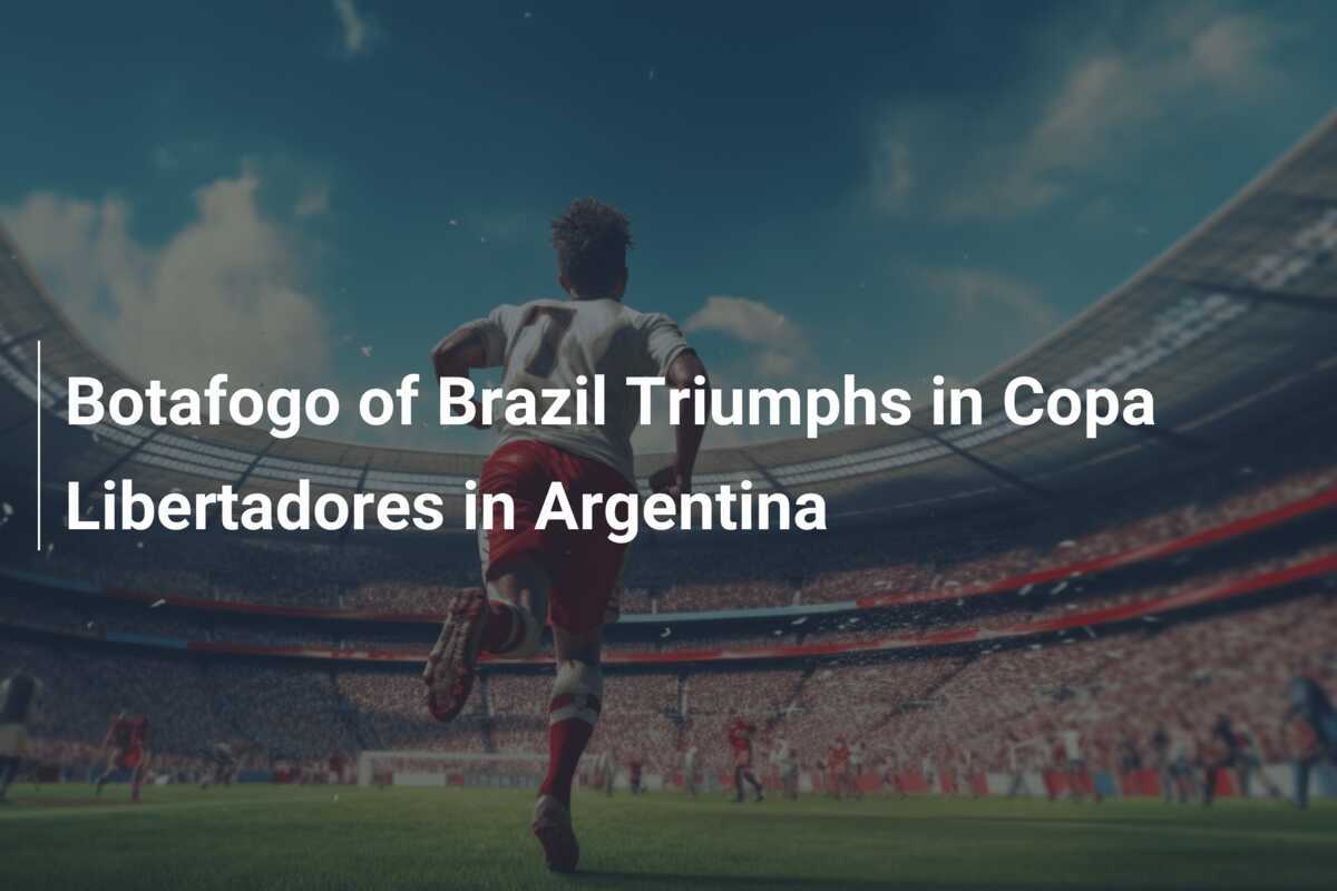 アルゼンチンのコパ・リベルタドーレスでブラジルのボタフォゴが優勝