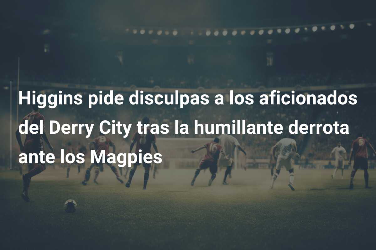 Higgins pide disculpas a los aficionados del Derry City tras la humillante derrota ante los Magpies
