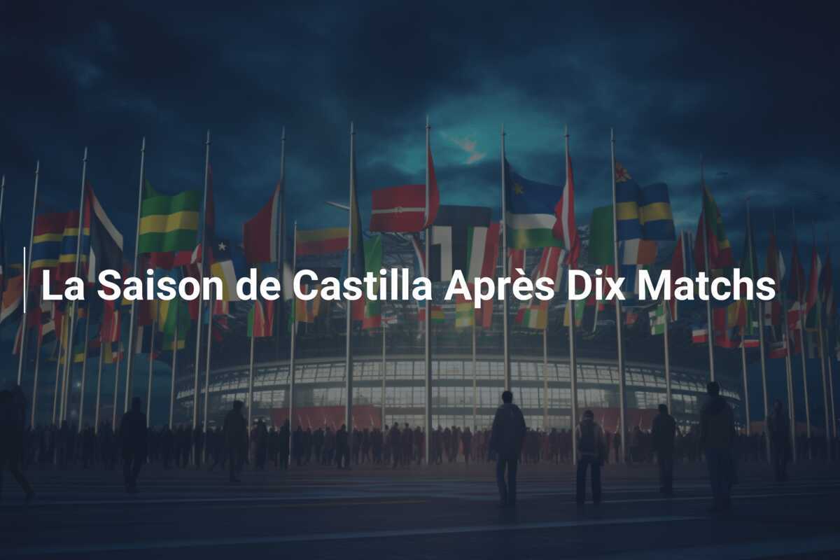 La Saison de Castilla Après Dix Matchs