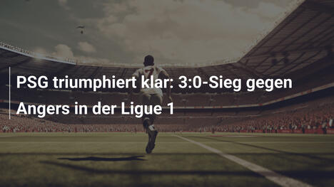 PSG triumphiert klar: 3:0-Sieg gegen Angers in der Ligue 1