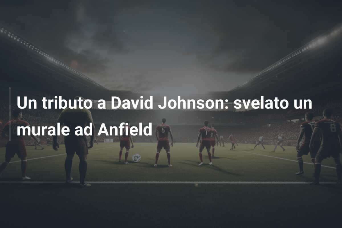 Un tributo a David Johnson: svelato un murale ad Anfield