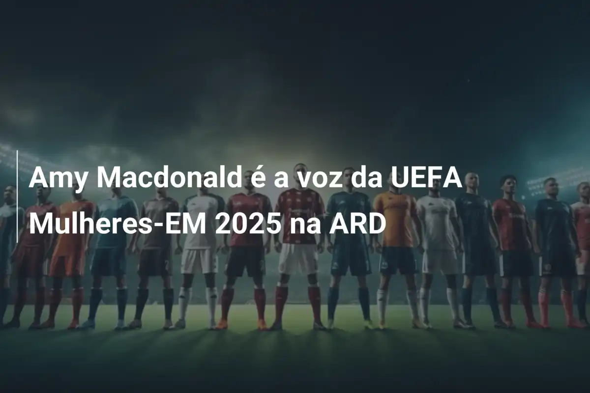 Amy Macdonald é a voz da UEFA Mulheres-EM 2025 na ARD