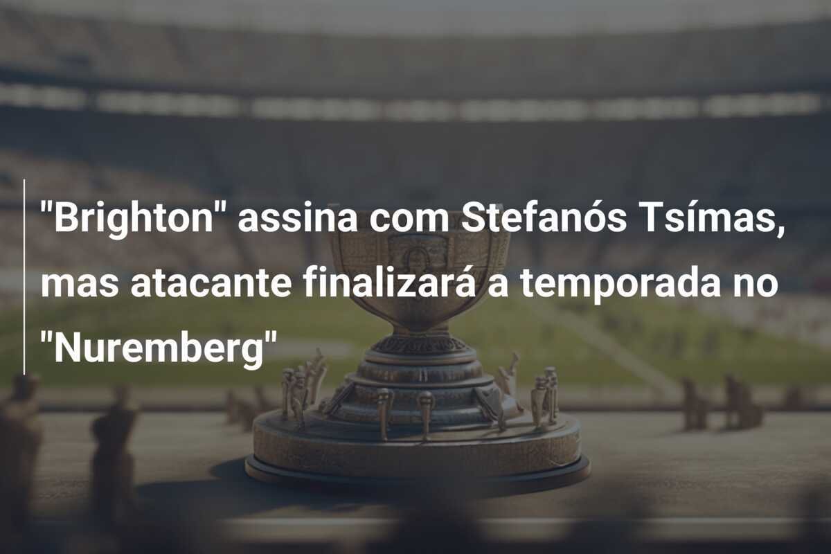 "Brighton" assina com Stefanós Tsímas, mas atacante finalizará a temporada no "Nuremberg"