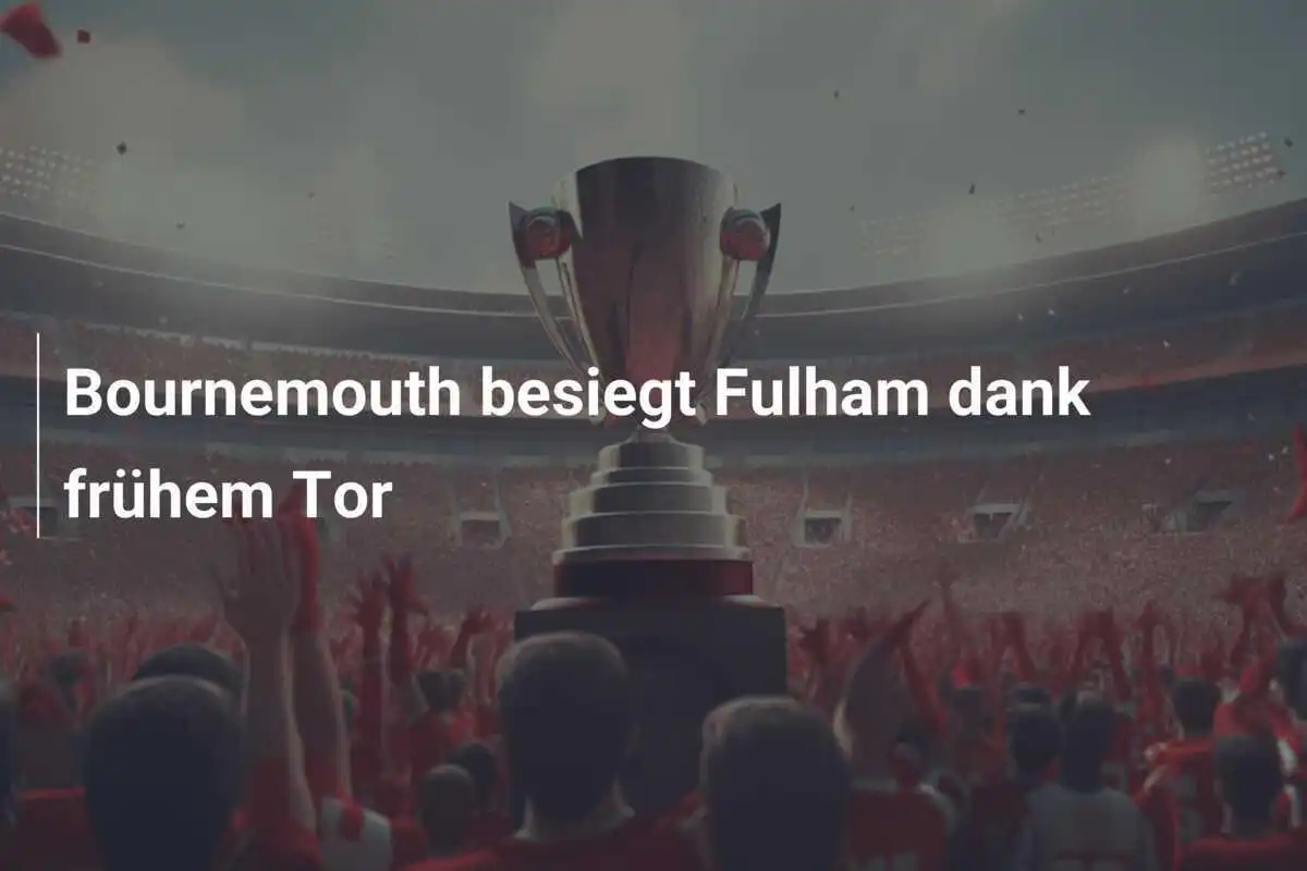 Bournemouth besiegt Fulham dank frühem Tor