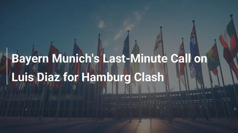 Bayerns Letzte-Minute-Entscheidung für Luis Diaz gegen Hamburg