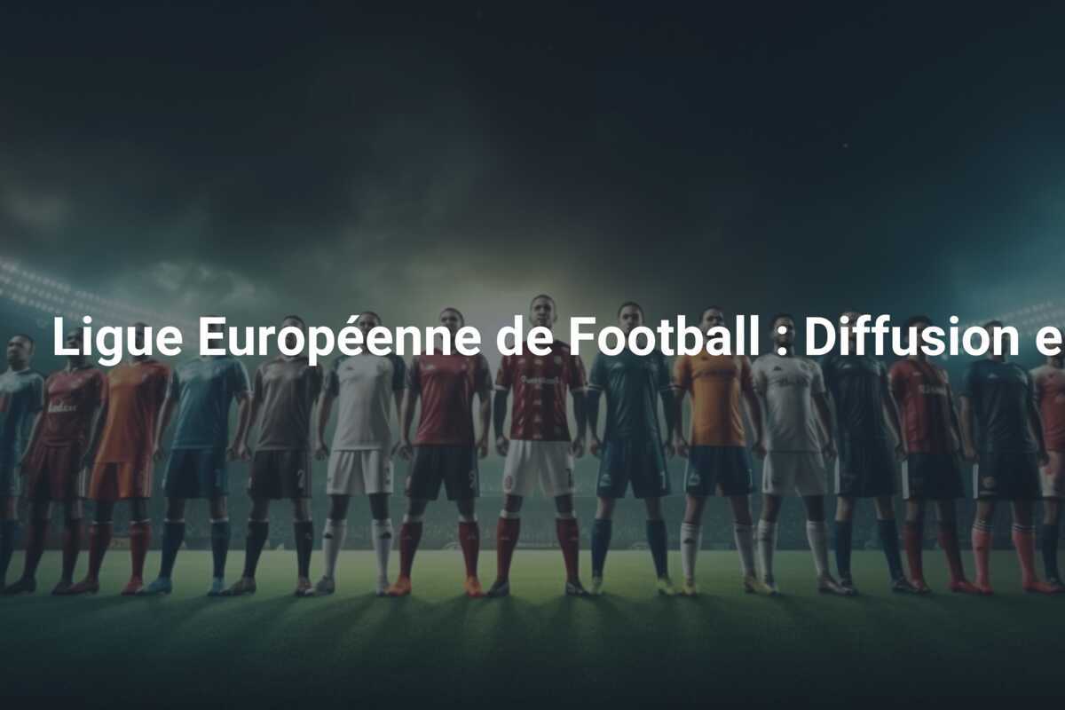 Ligue Européenne de Football : Diffusion en Direct de Chelsea vs. Gent Depuis N'importe Où