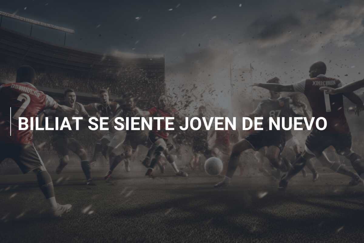 BILLIAT SE SIENTE JOVEN DE NUEVO