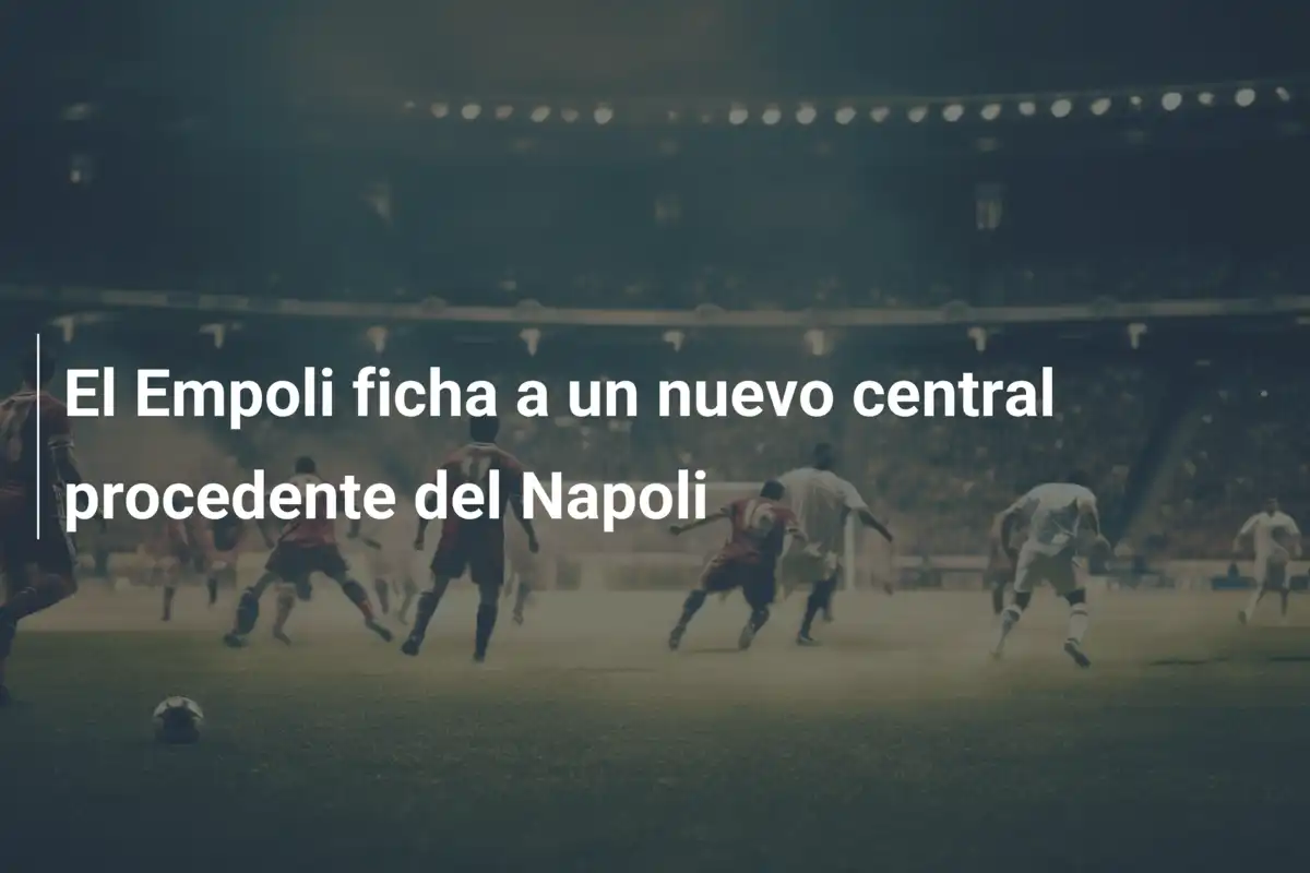 El Empoli ficha a un nuevo central procedente del Napoli