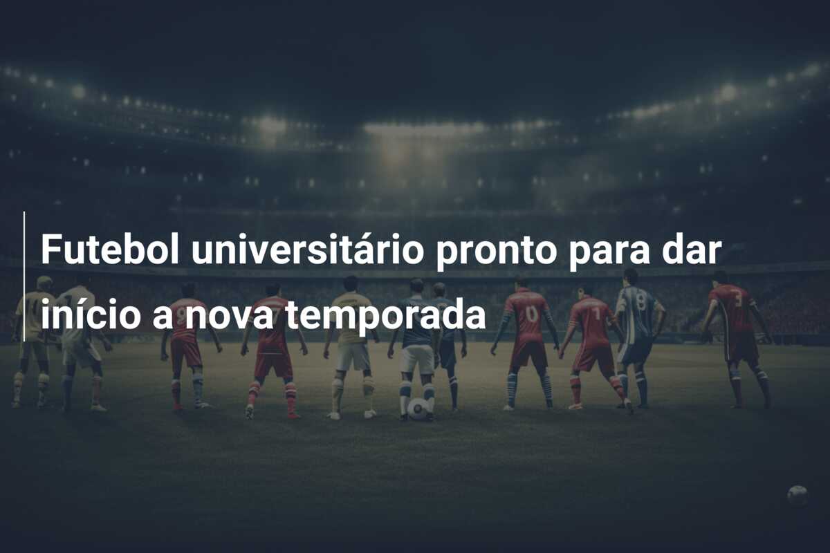 Futebol universitário pronto para dar início a nova temporada