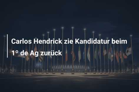 Carlos Hendrick zie Kandidatur beim 1º de Ag zurück