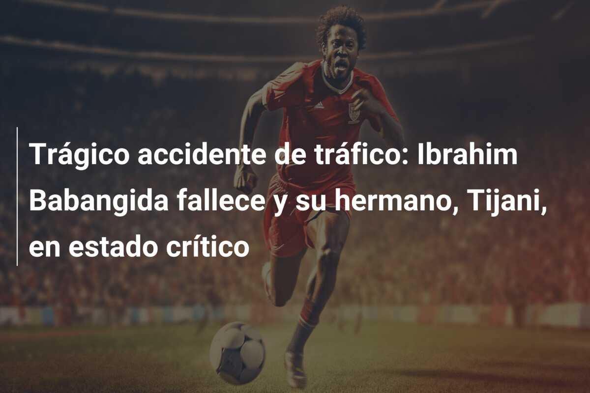 Trágico accidente de tráfico: Ibrahim Babangida fallece y su hermano, Tijani, en estado crítico