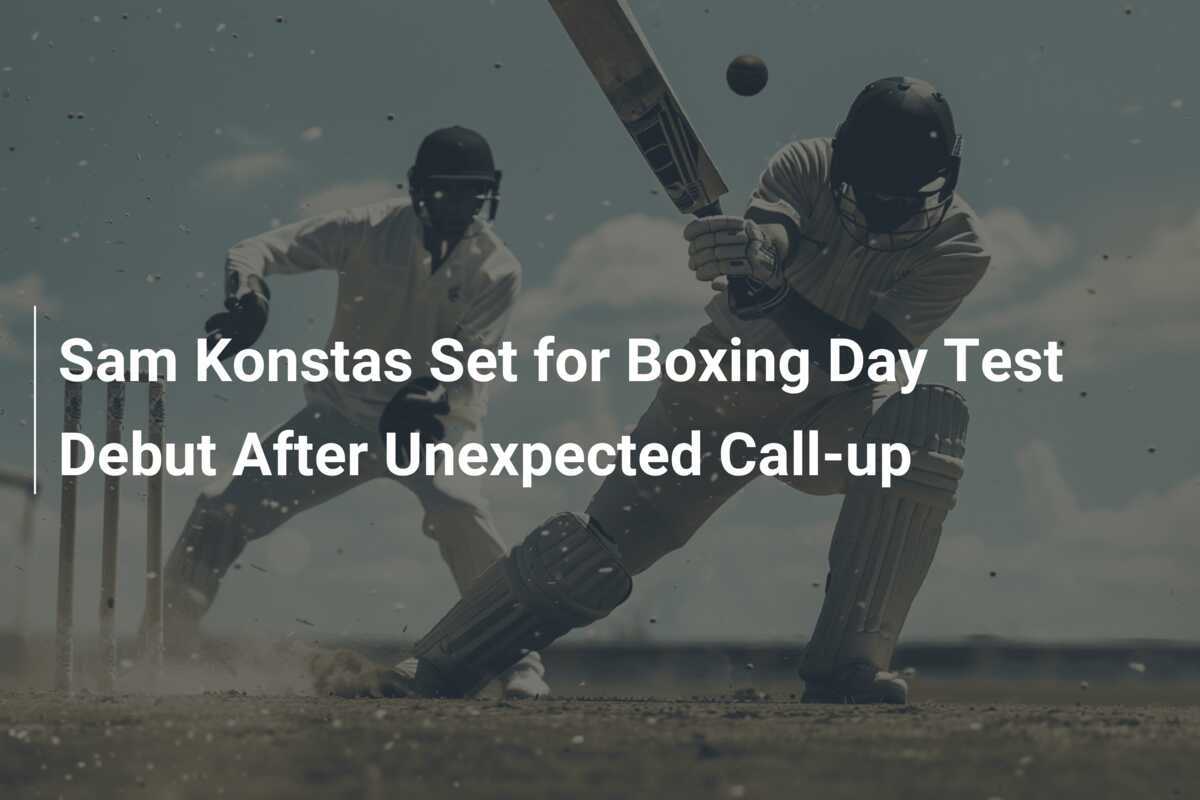 Sam Konstas Set For Boxing Day Test Debut After Unexpected Call-up ...