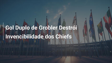 Gol Duplo de Grobler Destrói Invencibilidade dos Chiefs