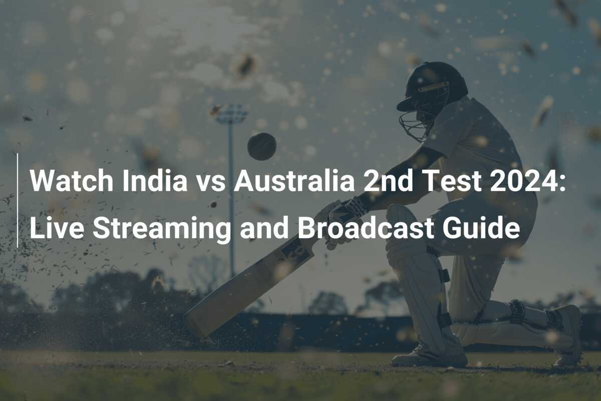 Watch India vs Australia 2nd Test 2024 Live Streaming and Broadcast