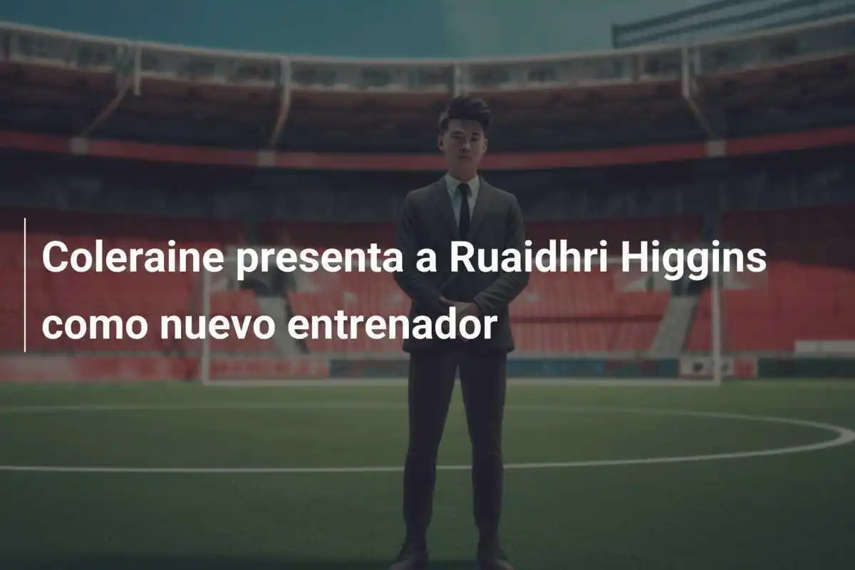 Coleraine presenta a Ruaidhri Higgins como nuevo entrenador