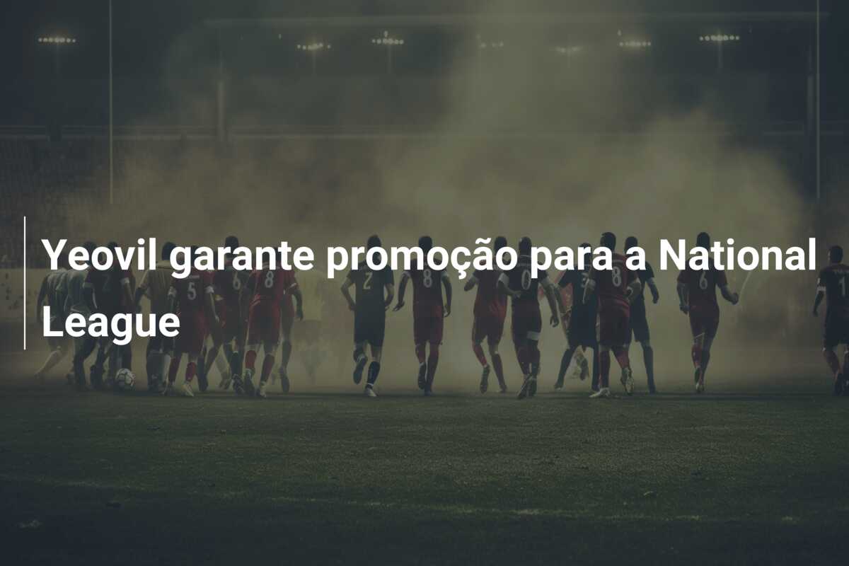 Yeovil garante promoção para a National League