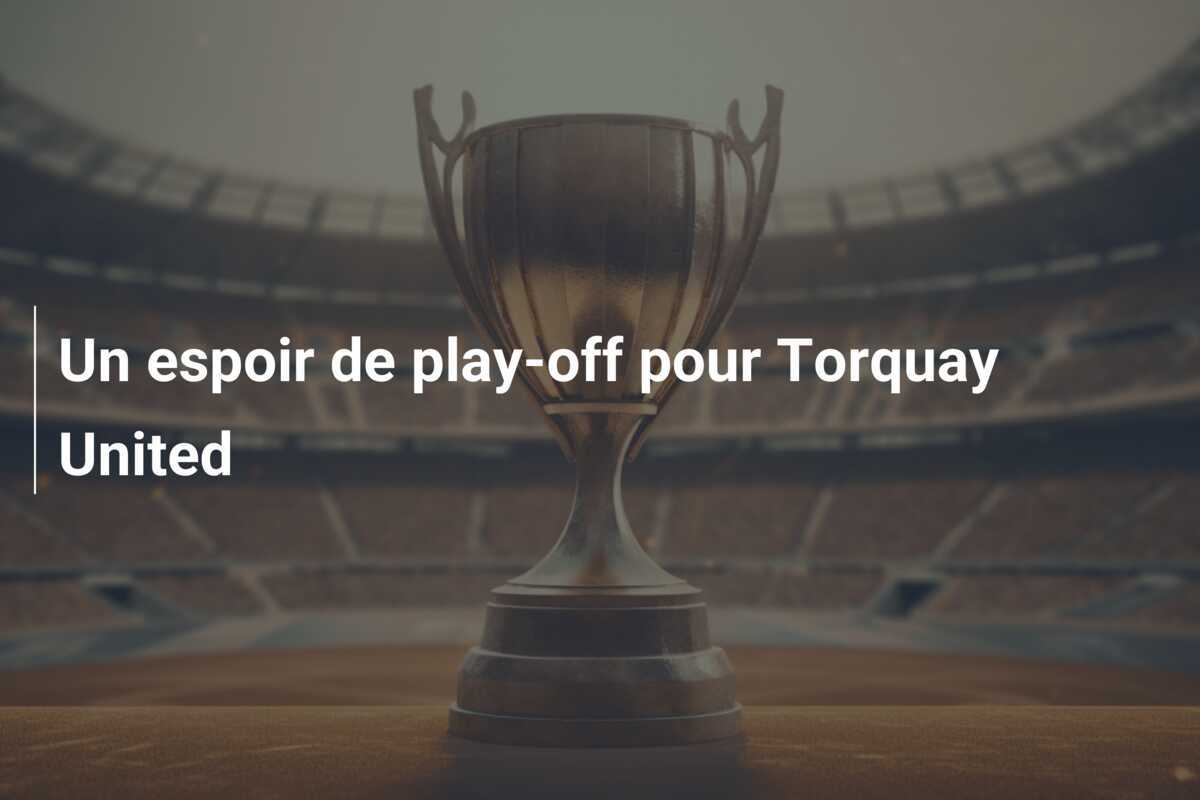 Un espoir de play-off pour Torquay United