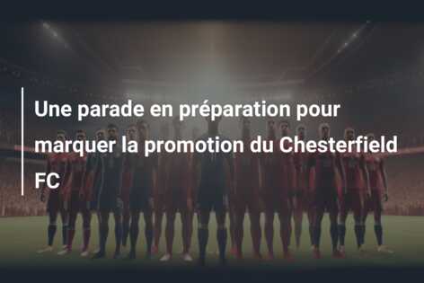 Une parade en préparation pour marquer la promotion du Chesterfield FC