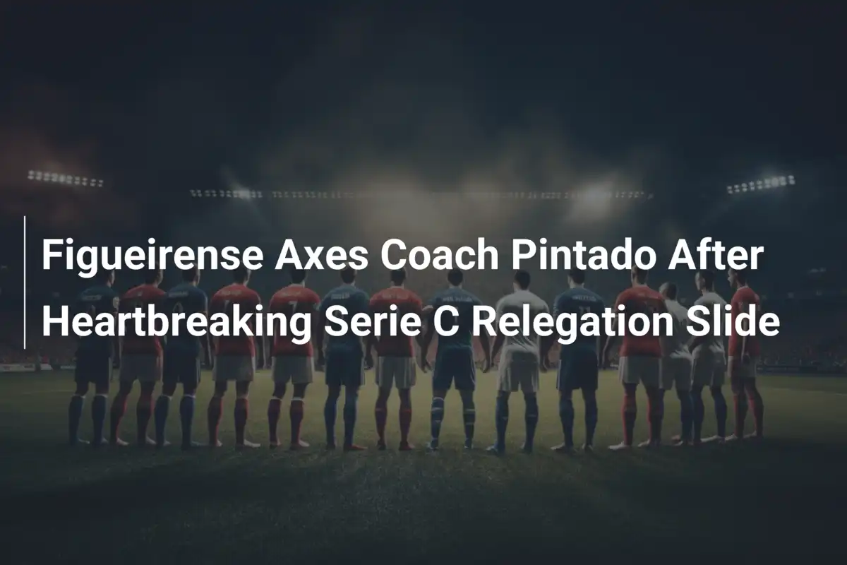 Figueirense żegna trenera Pintado po bolesnym spadku w Serie C