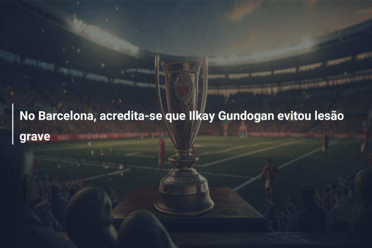 No Barcelona, acredita-se que Ilkay Gundogan evitou lesão grave
