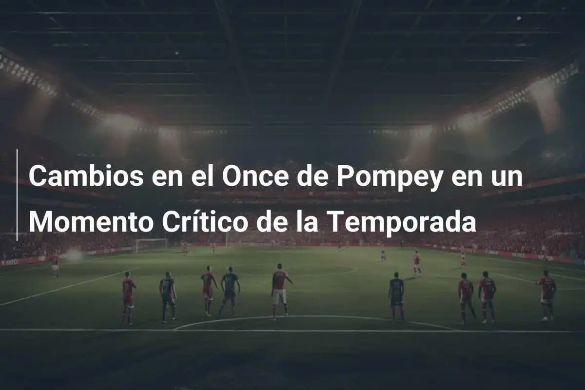 Cambios en el Once de Pompey en un Momento Crítico de la Temporada