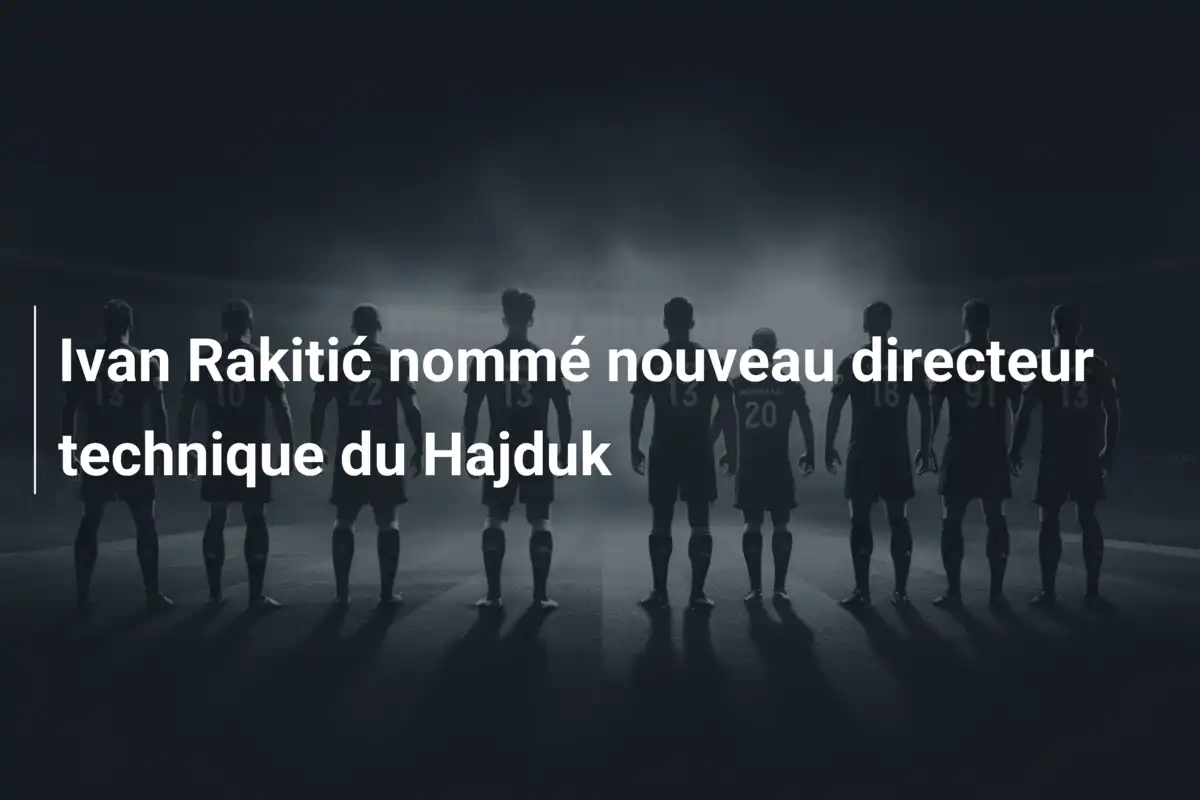 Ivan Rakitić nommé nouveau directeur technique du Hajduk