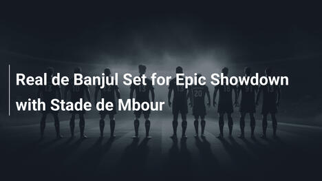Real de Banjul pronto per l'epico scontro con Stade de Mbour